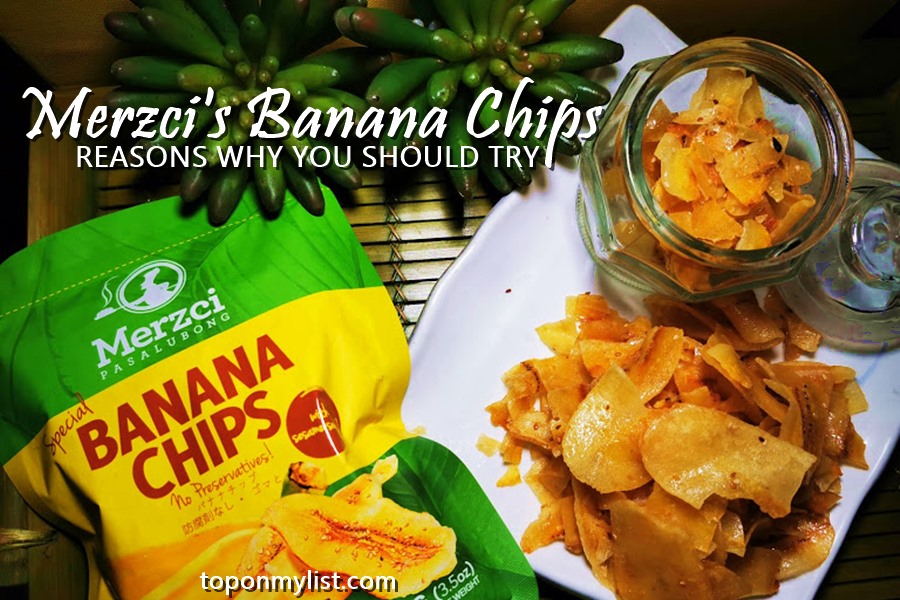 REASONS WHY YOU SHOULD TRY MERZCI'S BANANA CHIPS